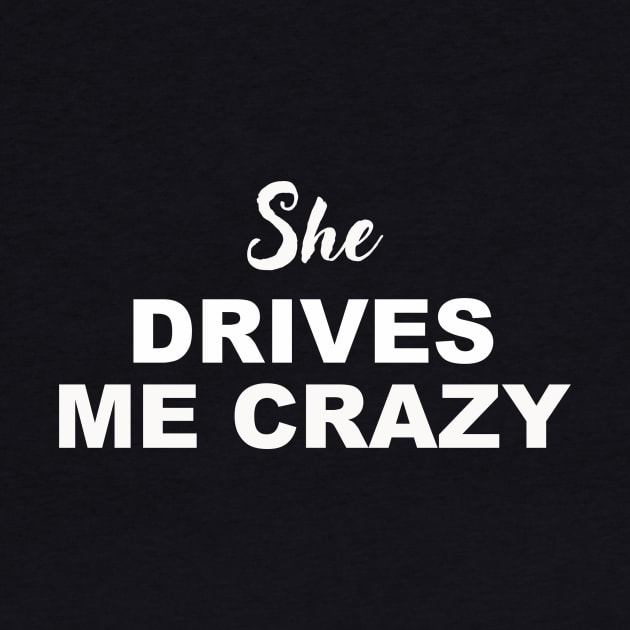 SHE DRIVES ME CRAZY by PAUL BOND CREATIVE
